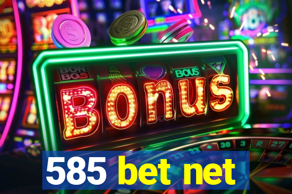 585 bet net